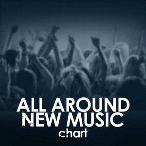 ALL AROUND NEW MUSIC CHART