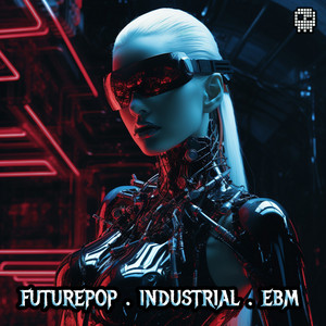 ┃Futurepop┃Industrial┃EBM┃