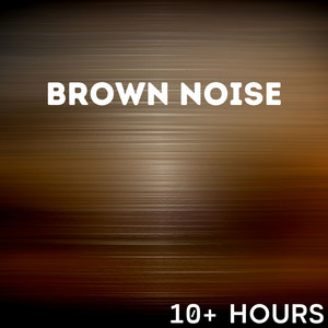Brown Noise for Sleeping (Long Playlist) Relaxing Sounds for Deep Sleep, Insomnia, Stress Relief