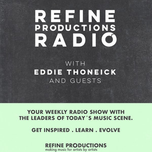 Refine Productions Radio: Eddie Thoneick & Guests