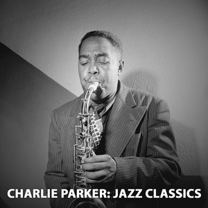 Charlie Parker: Jazz Classics