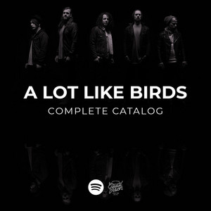 A Lot Like Birds: The Complete Catalog