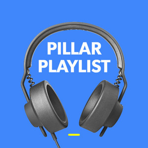 Pillar Playlist