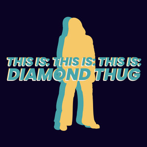 This is Diamond Thug