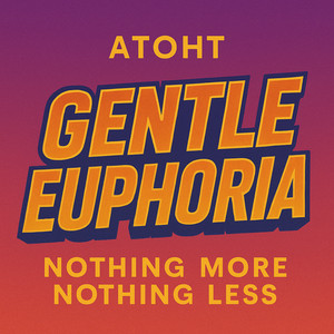 ATOHT GENTLE EUPHORIA