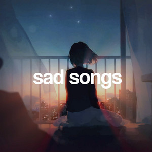 sad songs.