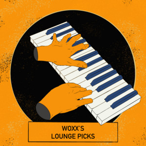 WOXX’s Lounge Picks