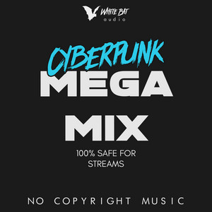Twitch Stream Safe Music – Cyberpunk – Royalty Free No Copyright MEGA Mix