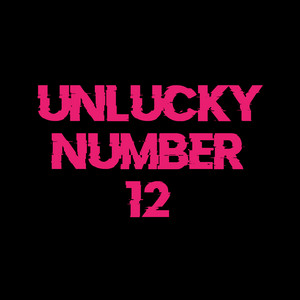 Unlucky Number 12