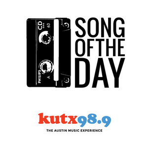 KUTX Song of the Day