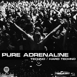 PURE ADRENALINE (Techno, Hard Techno)