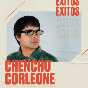 CHENCHO CORLEONE EXITOS (Best Of & Greatest Hits)