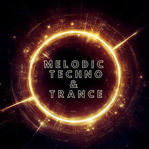 Top Melodic Techno & Trance 2025 Festival Vibes