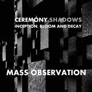 Ceremony Shadows – Mass Observation Playlist
