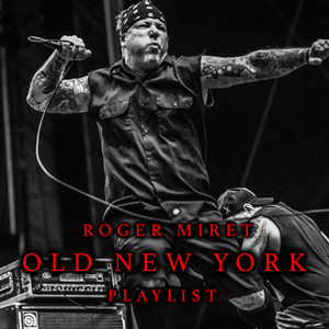 Roger Miret’s OLD NEW YORK Playlist