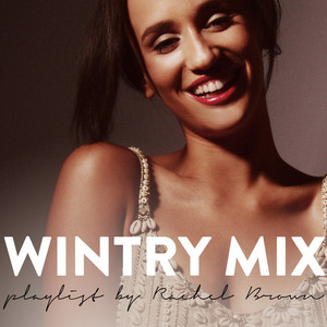 WINTRY MIX | Rachel Brown