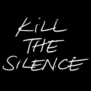 KILL THE SILENCE