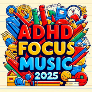 ADHD Focus Music 2025 Chill Beats No Lyrics
