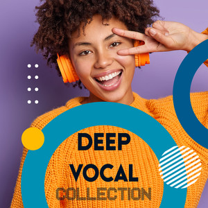 Deep Vocal & House Collection | Updated Weekly