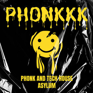 Phonk and Tech House Asylum