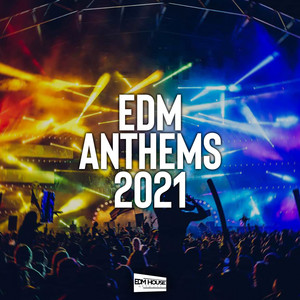 EDM Anthems 2021