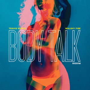 Walshy Fire Presents: Body Talk Riddim
