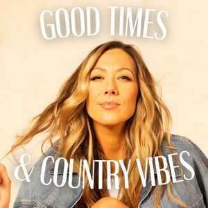 Good Times & Country Vibes