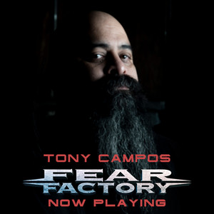Fear Factory – Tony Campos: Now Playing