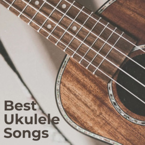 Best Ukulele Songs