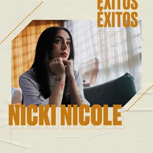 Nicki Nicole Éxitos (Best Of & Greatest Hits)