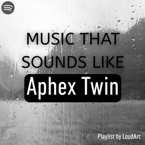 Music That Sounds Like Aphex Twin