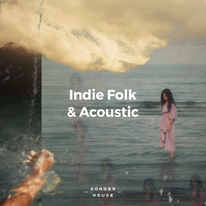 Most Beautiful Indie Folk & Acoustic ♫