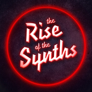 * THE RISE OF THE SYNTHS Official Playlist