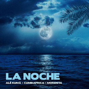 La Noche – Cumbiafrica x Alé Kumá x MORENITA