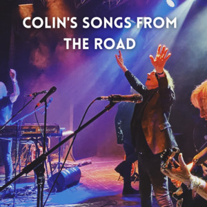 Colin’s Songs From The Road