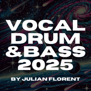 Vocal Drum&Bass 2025 by Julian Florent
