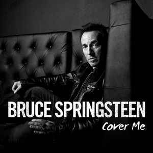 Bruce Springsteen – Cover Me