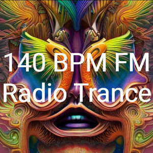 140BPM FM – Radio Trance (Melodic , Psy ,Hard ,Vocal)