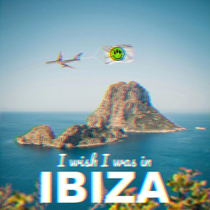 Wish I Was In Ibiza