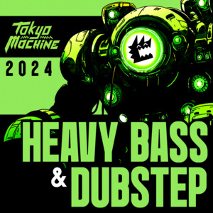 HEAVY BASS & DUBSTEP – CHOMPO & TOKYO MACHINE