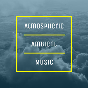 Atmospheric Ambient Music | Deep Ambient Background for Focus & Flow