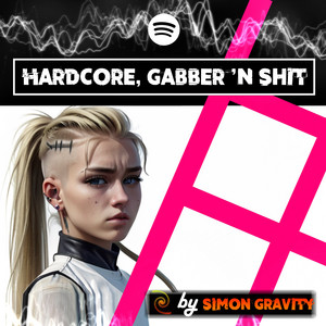 Hardcore, Gabber ‘n Shit 👊
