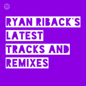 Ryan Riback’s Latest Tracks & Remixes