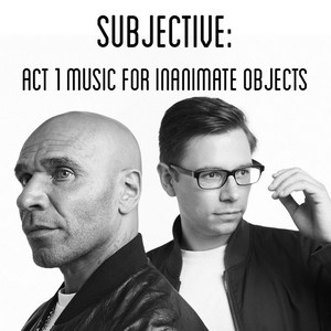 Subjective: Act 1 Music For Inanimate Objects