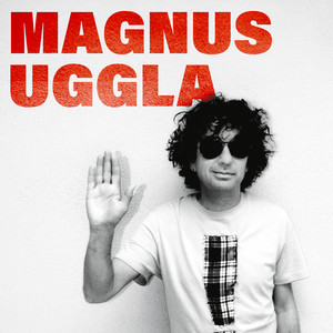 Magnus Uggla – Bästa, största & ballaste låtarna