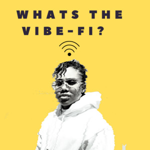 What’s the Vibe-Fi?