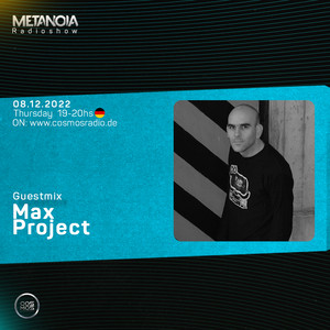 Max Project – Exclusive DJ Set (Progressive House & Melodic Techno) – Metanoia Radioshow