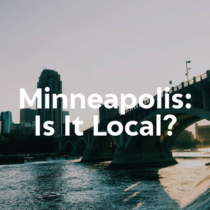 Minneapolis: Is it Local?