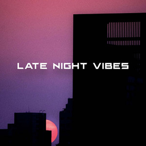 late night vibes