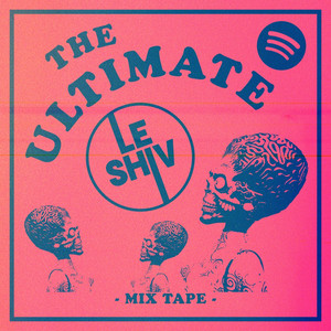Le Shiv – The Ultimate – Mixtape